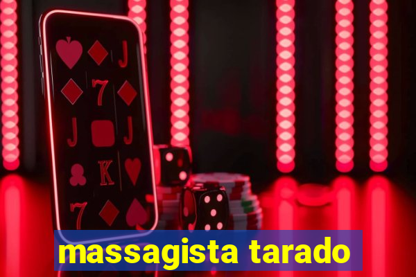 massagista tarado